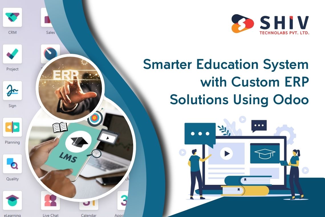 Building a Smarter Education System with Custom ERP Solutions Using Odoo
