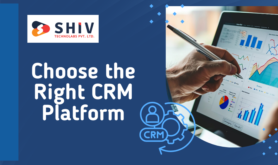 Choose the Right CRM Platform
