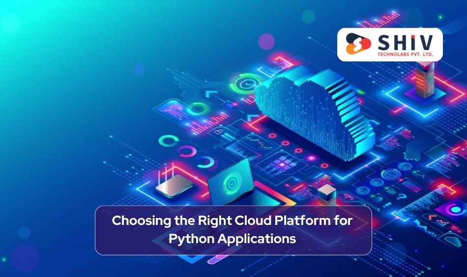 Choosing the Right Cloud Platform for Python Applications