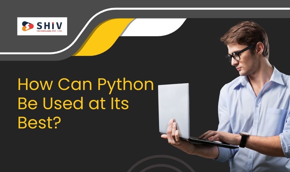 How Can Python Be Used at Its Best
