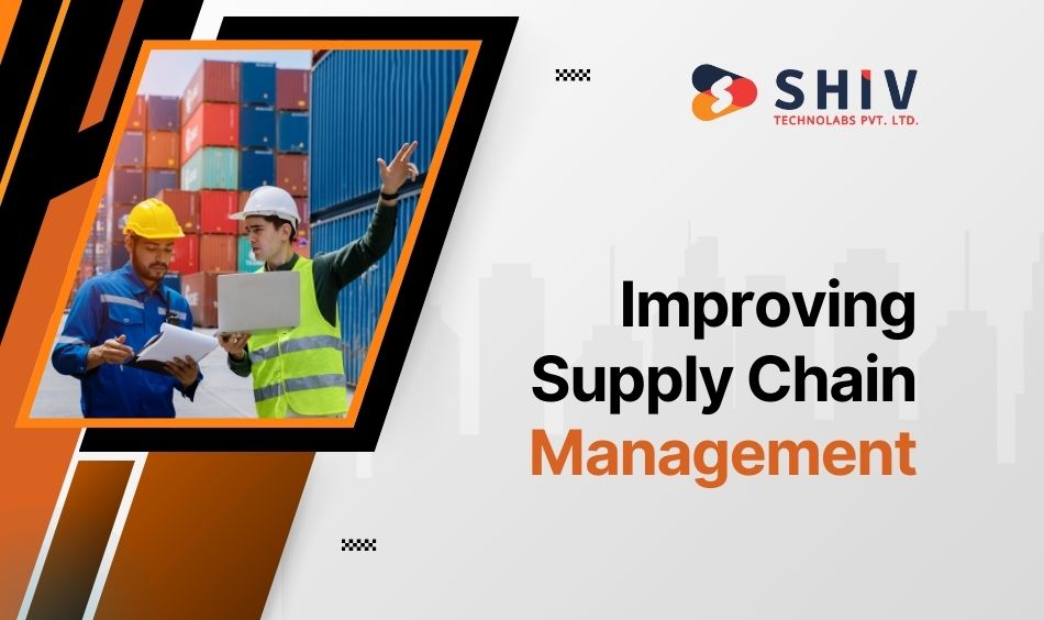 Improving Supply Chain Management