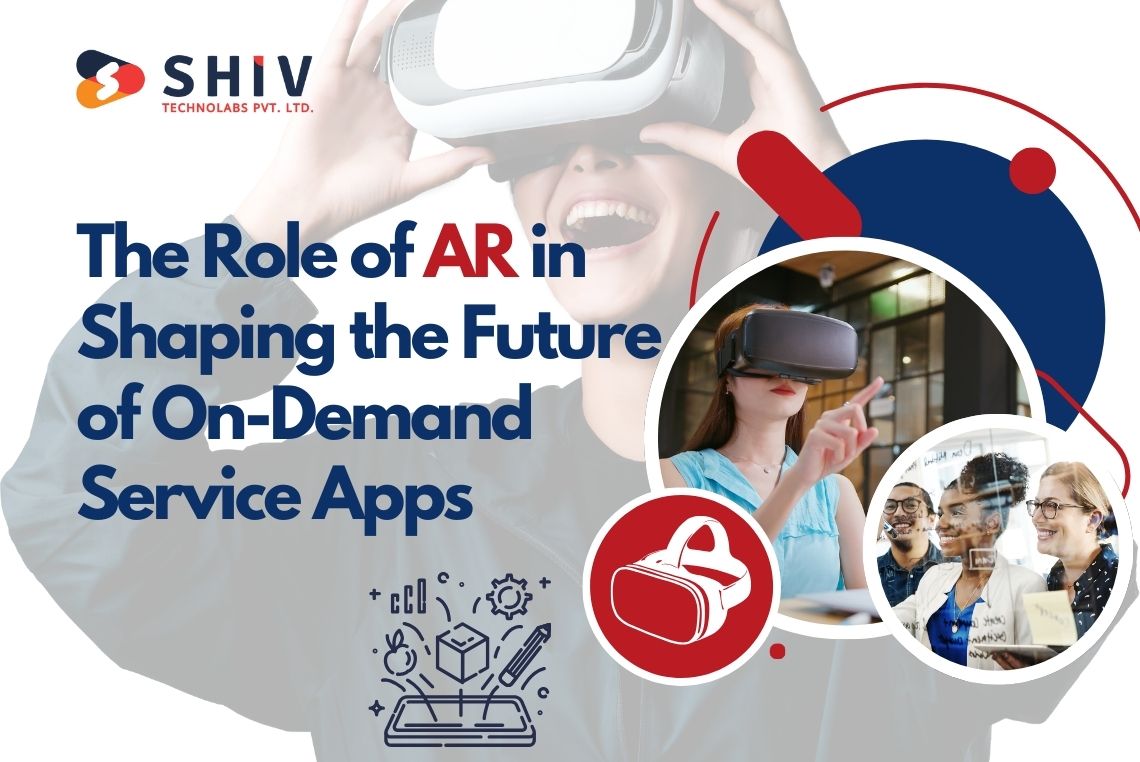 The Role of AR in Shaping the Future of On-Demand Service Apps