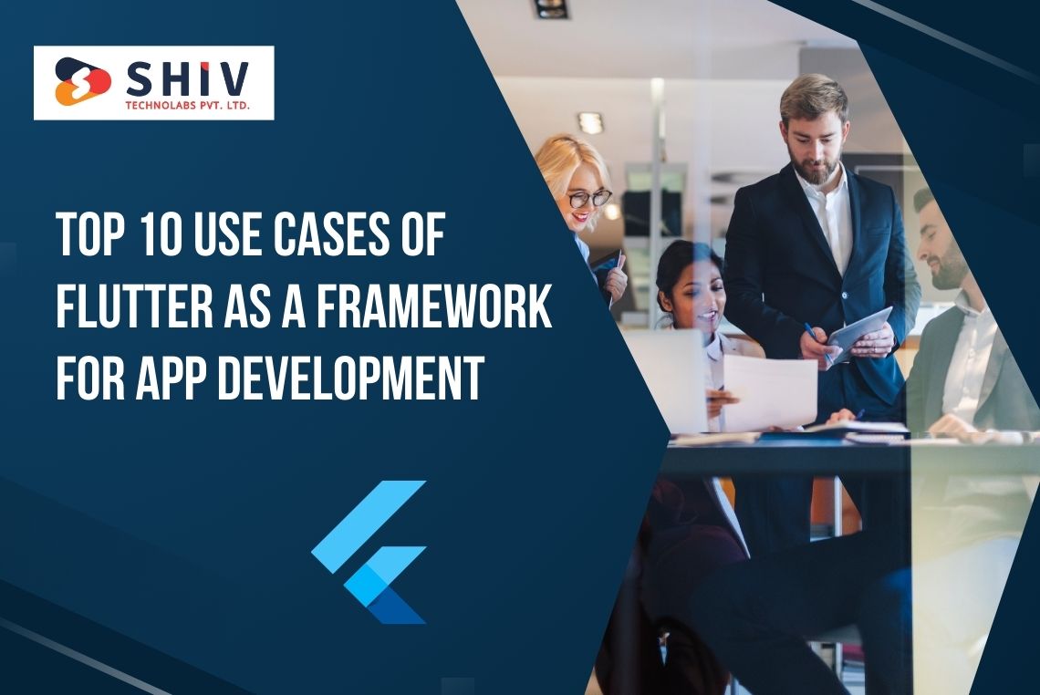 Top 10 Use Cases of Flutter as a Framework for App Development