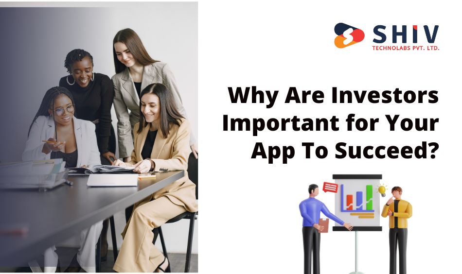 Why Are Investors Important for Your App To Succeed