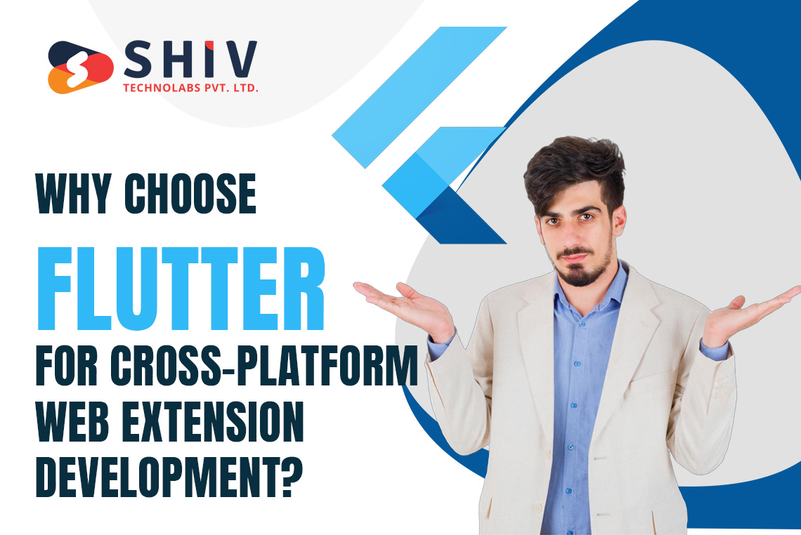 Why-Choose-Flutter-for-Cross-Platform-Web-Extension-Development