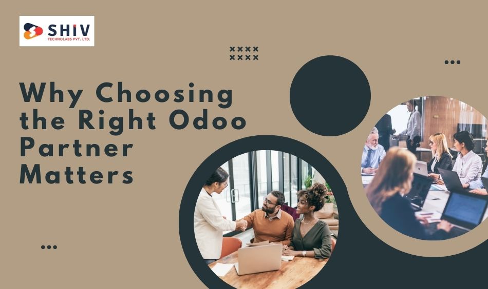 Why Choosing the Right Odoo Partner Matters