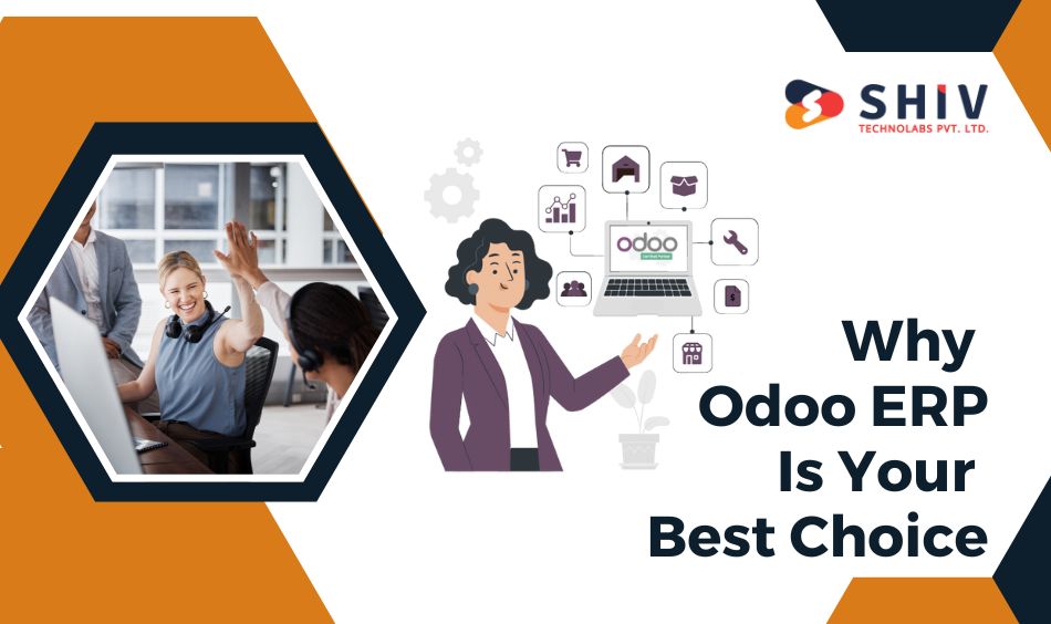 Why Odoo ERP Is Your Best Choice
