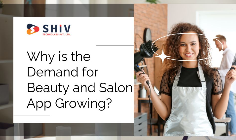 Why is the Demand for Beauty -Salon App Growing