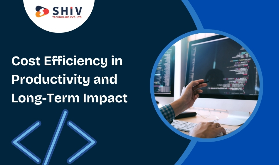 Cost Efficiency in Productivity and Long-Term Impact