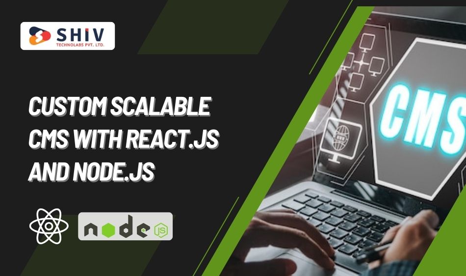Custom Scalable CMS with React.js and Node.js