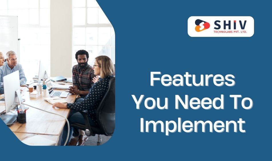 Features You Need To Implement