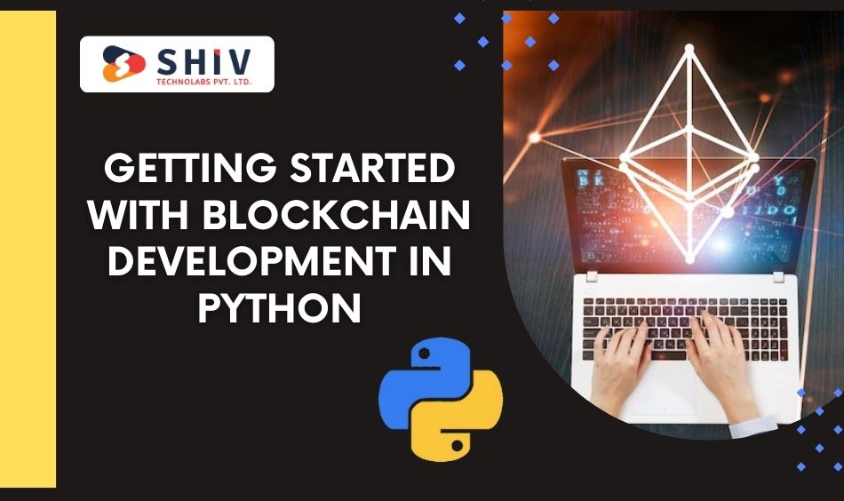 Getting Started with Blockchain Development in Python