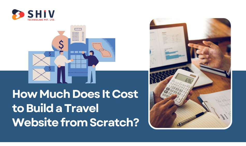 How Much Does It Cost to Build a Travel Website from Scratch