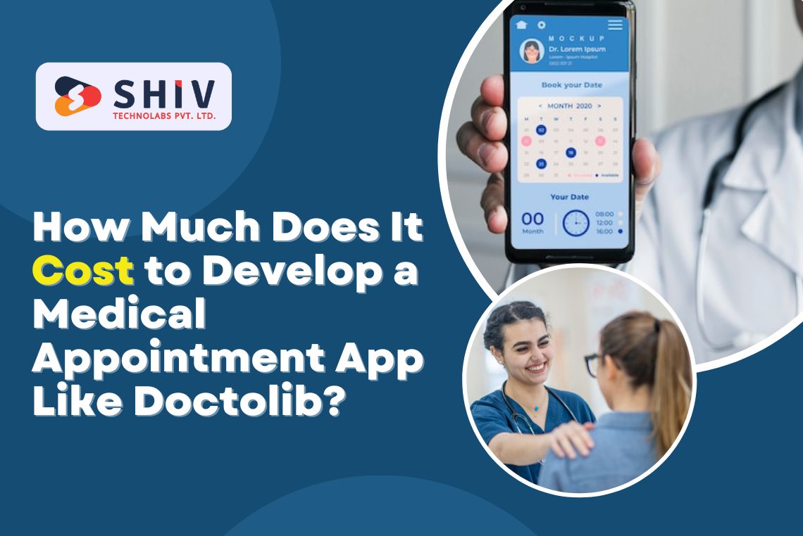 How Much Does It Cost to Develop a Medical Appointment App Like Doctolib