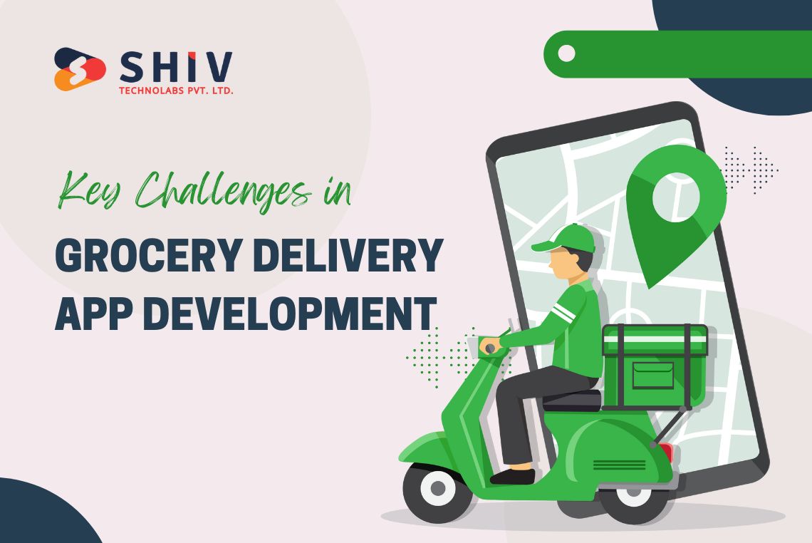 Key Challenges in Grocery Delivery App Development