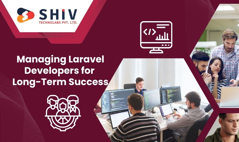 Managing Laravel Developers for Long-Term Success