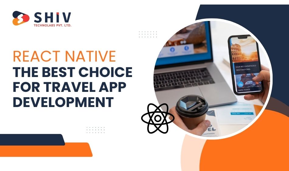 React Native – The Best Choice for Travel App Development