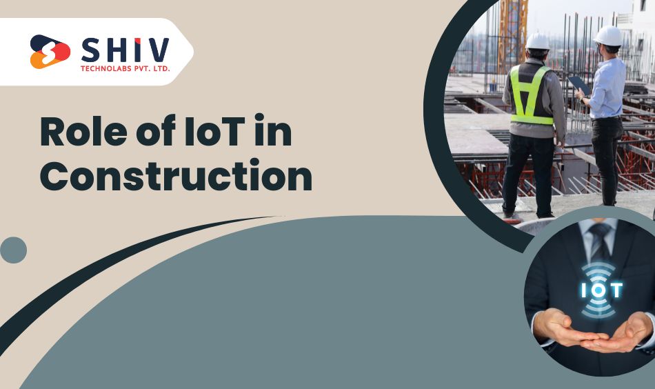 Role of IoT in Construction