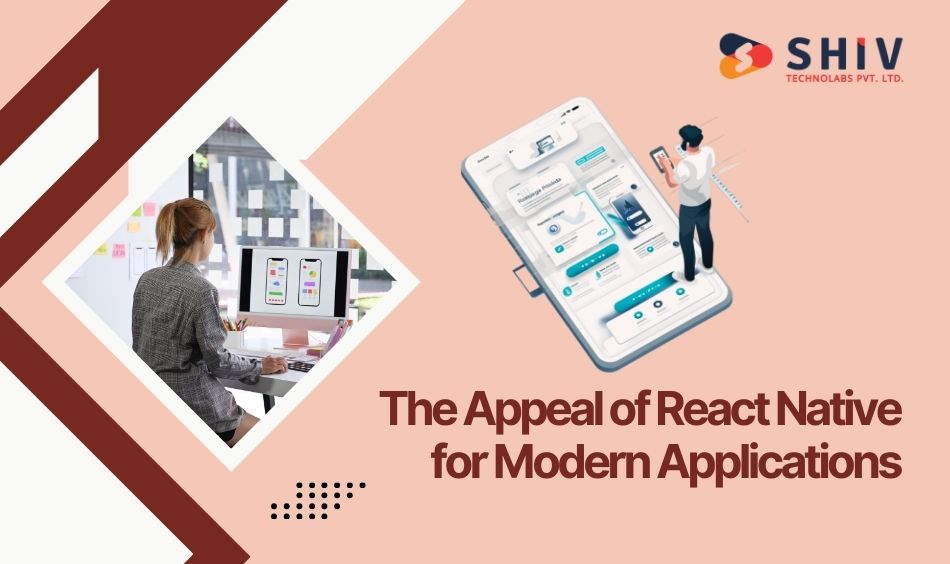 The Appeal of React Native for Modern Applications