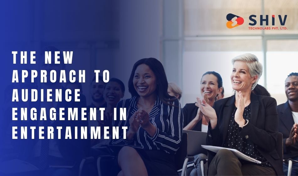 The New Approach to Audience Engagement in Entertainment