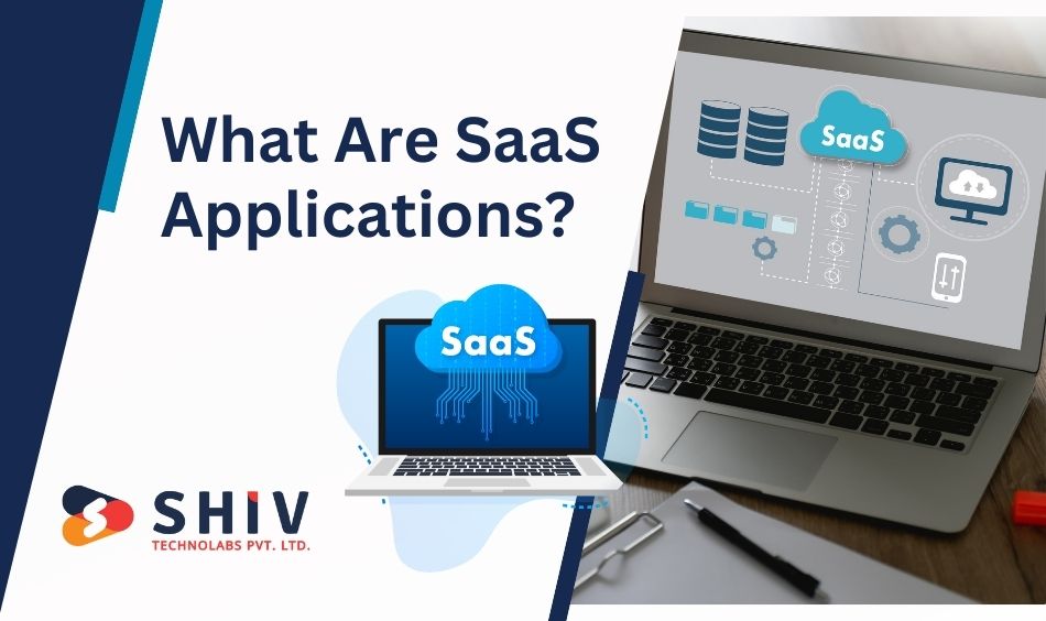 What Are SaaS Applications