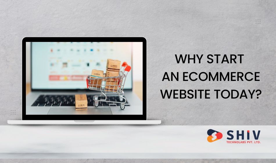 Why Start an eCommerce Website Today