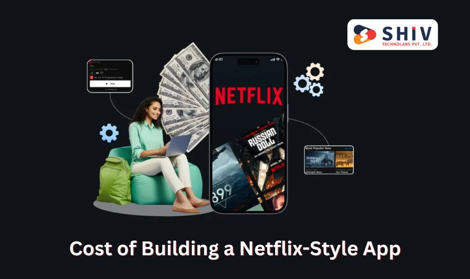 Cost of Building a Netflix-Style App