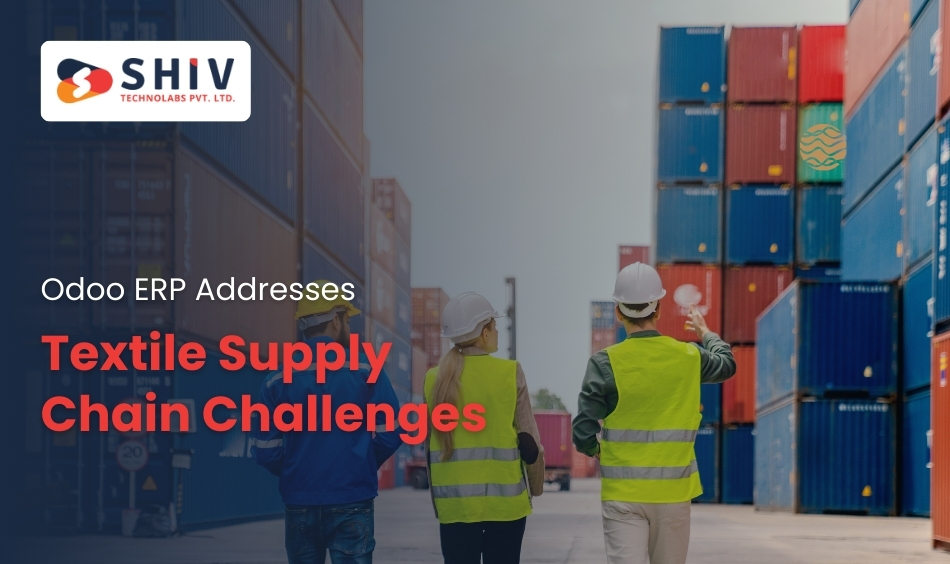 How Odoo ERP Addresses Textile Supply Chain Challenges