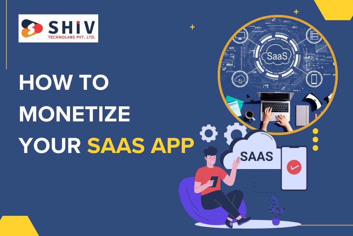 How To Monetize Your SaaS App Proven Strategies For Revenue Growth