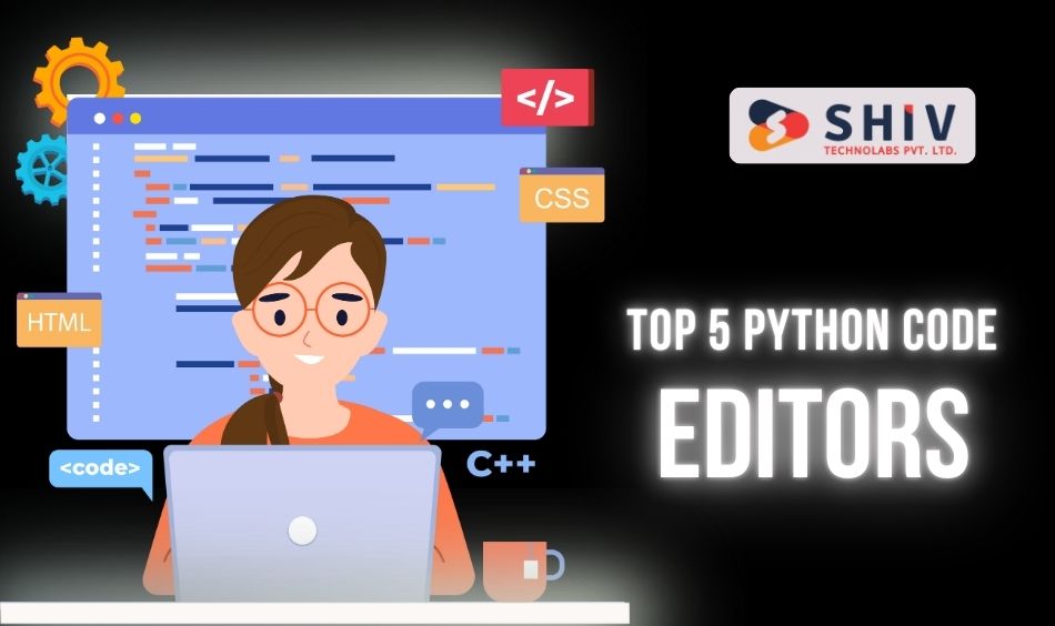 Top 5 Python Code Editors