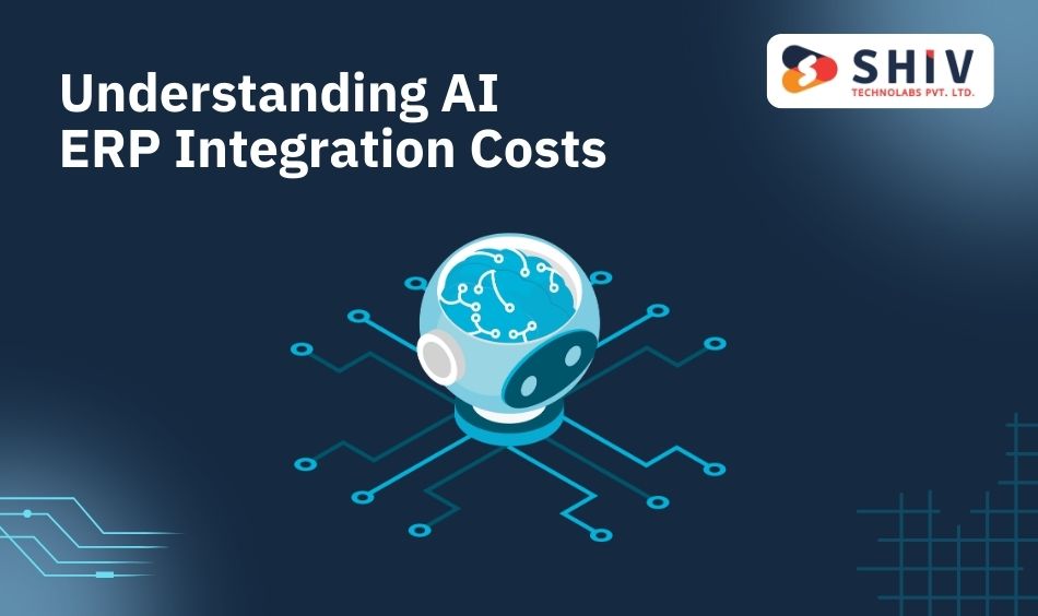 Understanding AI ERP Integration Costs
