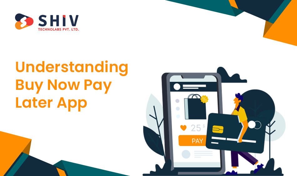 Understanding Buy Now Pay Later App