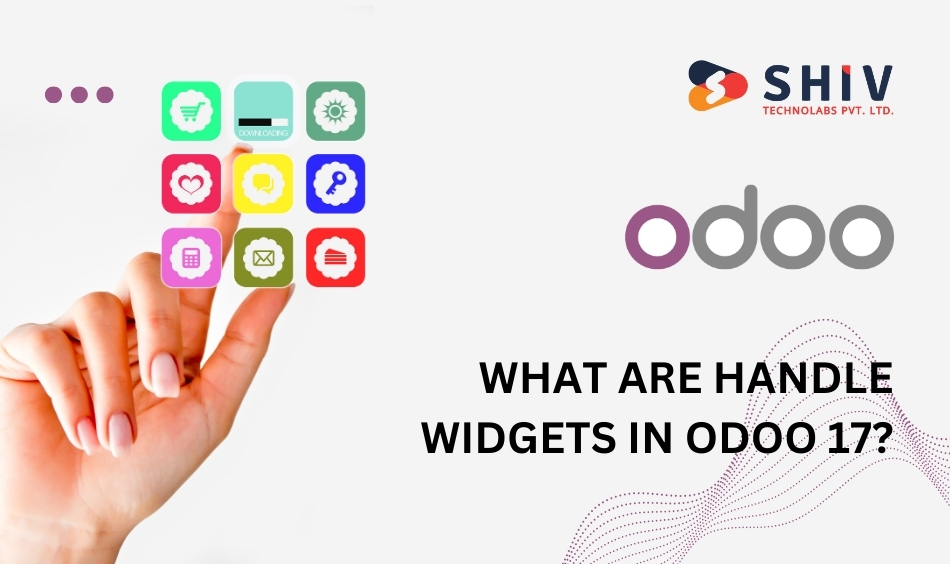 What Are Handle Widgets in Odoo 17