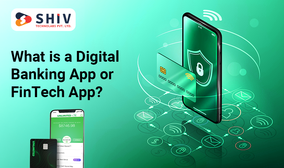 What is a Digital Banking App or FinTech App