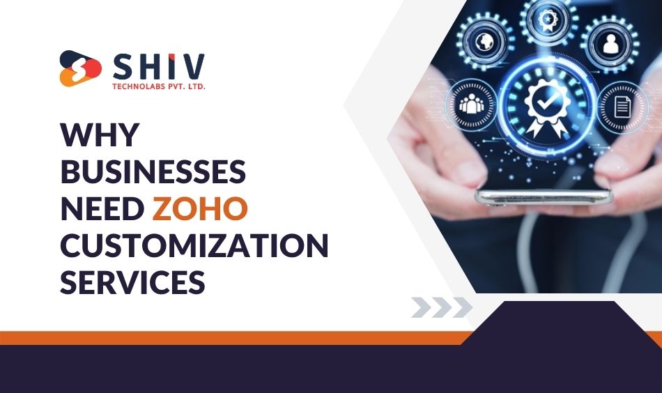 Why Businesses Need Zoho Customization Services