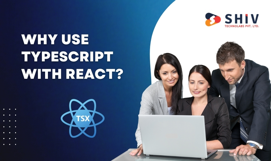 Why Use TypeScript with React