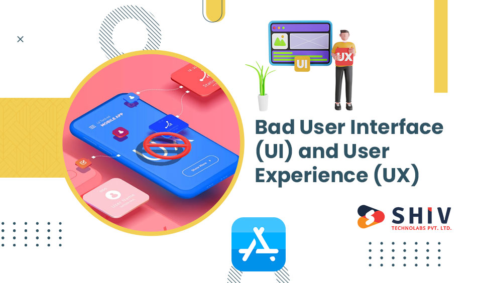 Bad User Interface (UI) and User Experience (UX)
