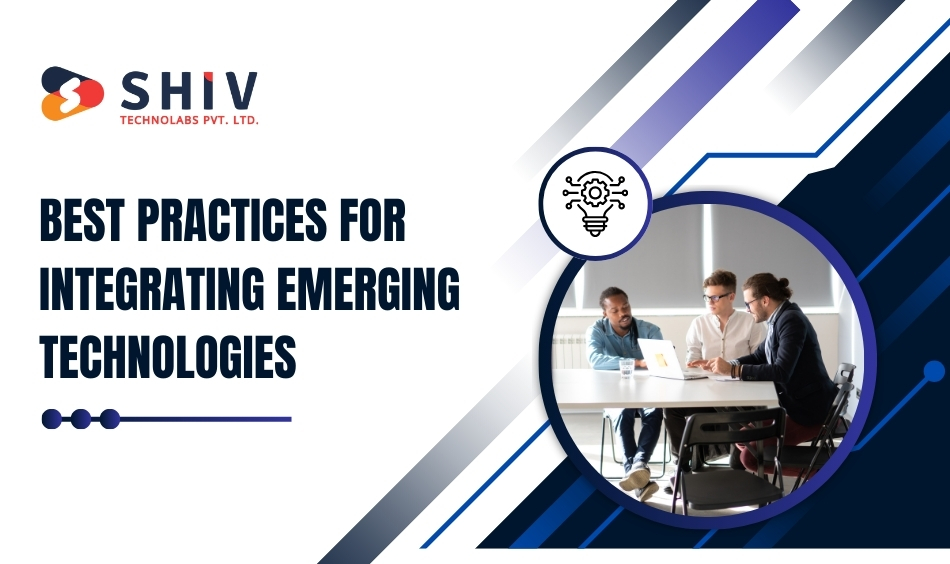 Best Practices for Integrating Emerging Technologies