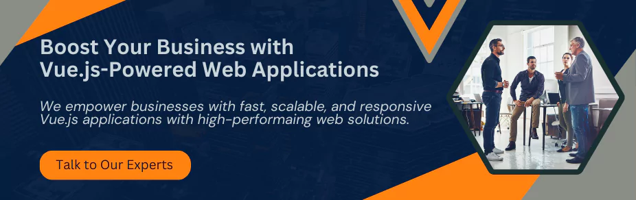 Boost Your Business with Vue.js-Powered Web Applications
