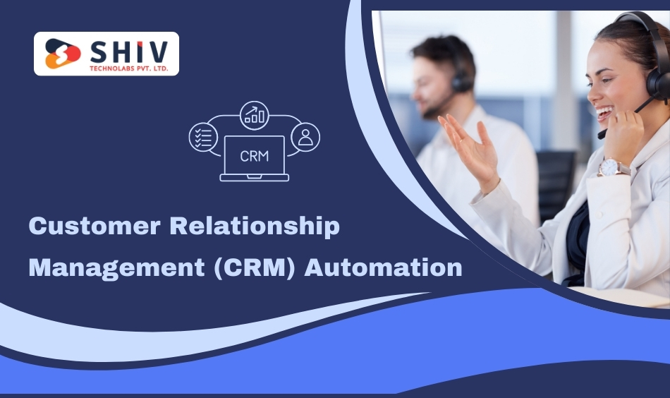 Customer Relationship Management (CRM) Automation