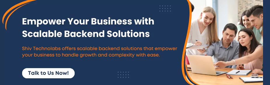 Empower Your Business with Scalable Backend Solutions