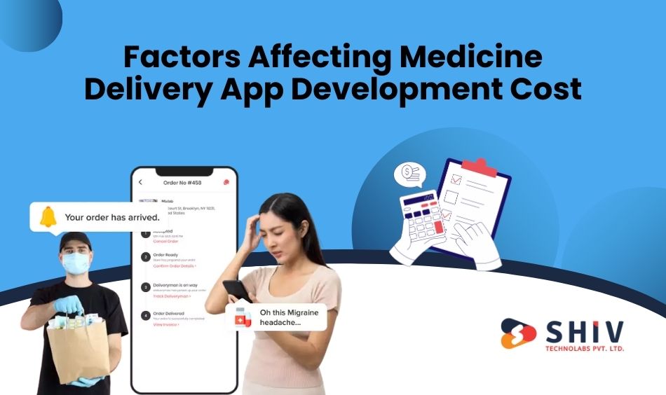 Factors Affecting Medicine Delivery App Development Cost