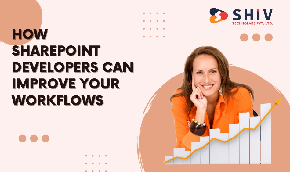 How SharePoint Developers Can Improve Your Workflows
