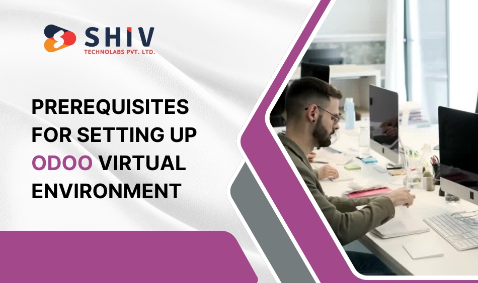 Prerequisites for Setting Up Odoo Virtual Environment