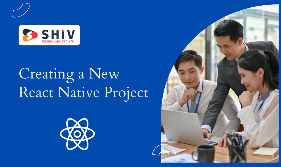 Creating a New React Native Project