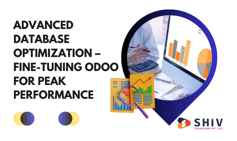 Advanced Database Optimization – Fine-Tuning Odoo for Peak Performance