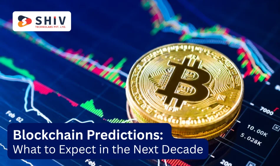 Blockchain Predictions What to Expect in the Next Decade