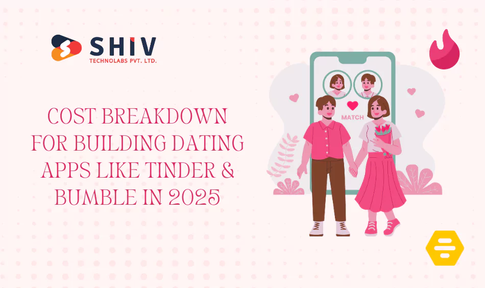 Cost Breakdown for Building Dating Apps Like Tinder & Bumble in 2025