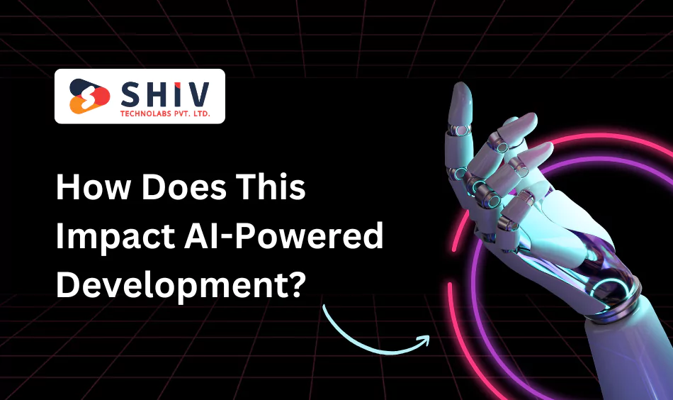 How Does This Impact AI-Powered Development