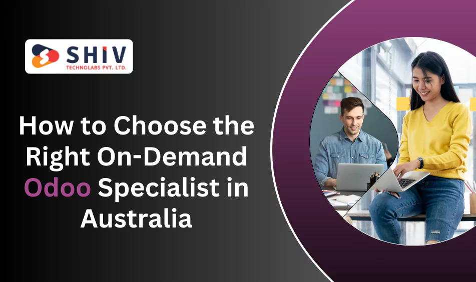 How to Choose the Right On-Demand Odoo Specialist in Australia